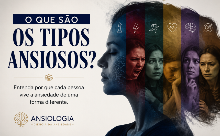 O que São os Tipos Ansiosos