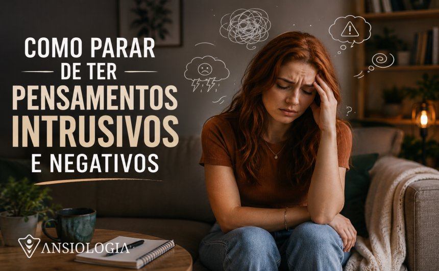 Pensamentos Intrusivos e Negativos