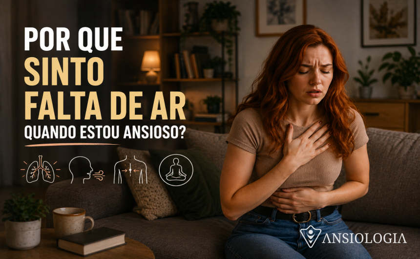 Por que sinto falta de ar quando estou ansioso.