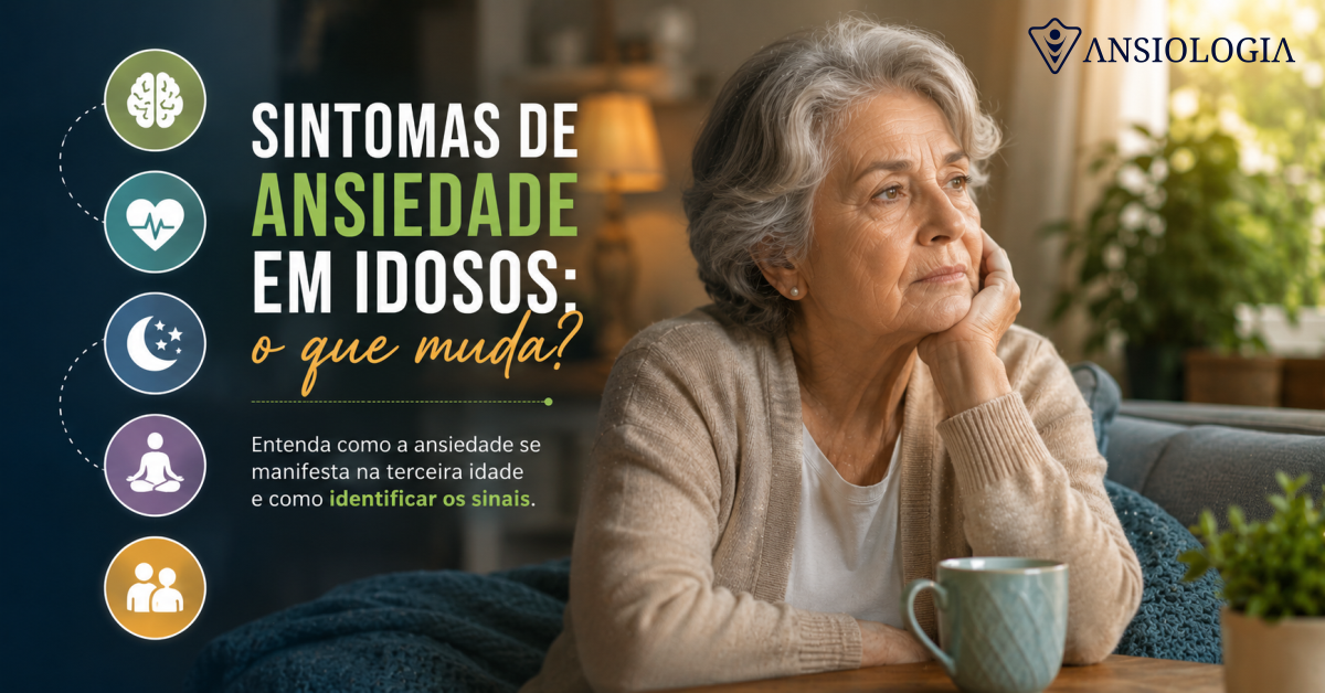 Como lidar com a Ansiedade em Idosos